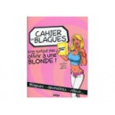 Cahier de blagues &agrave; ne surtout pas offrir &agrave; une blonde !
