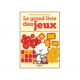 Le grand livre des jeux